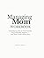 Managing Mom Workbook: Grow...