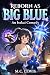 Reborn as Big Blue