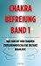 Chakra Befreiung Band 1: Wie man mit den Chakren zwischenmenschliche Distanz reguliert (German Edition)