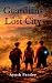 The Guardians of the Lost City by AYUSH PANDEY
