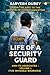 Life of a Security Guard and Its Associates: From the Gate to the Growth of the Organization