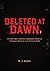 Deleted at Dawn: A Tech-Noir Mystery Standalone Novel of Permanent Deletion and the Final Reset