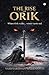 The Rise of Orik