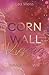 Cornwall Kisses - Immer nur wir: Ein Enemies-to-Lovers New Adult Rockstar Romance Liebesroman (German Edition)