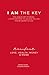 I AM THE KEY: The Subtle Art of Being. Three Steps Method to Unlock the Life You're Meant to Live. Manifest Love, Health, Money and More.