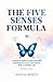 The Five Senses Formula™️ : a neuroscience-based method to calm your brain for a happier life.