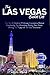 THE LAS VEGAS, NEVADA BUCKET LIST: Your Go-To Guide to Wholesome Experiences, Historic Landmarks, Top Attractions, Dining, Stays, Scenic Drives, Day Trips, and “Sin City” Itineraries