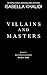 Villains and Masters: A Dar...
