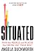 Situated: Find the People and Places That Bring Out Your Best