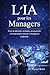 L'IA pour les Managers: Prise de décision, stratégie, productivité et leadership à l’ère de l’intelligence artificielle (French Edition)