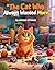 The Cat Who Always Wanted More: A Thoughtful Story for Kids Ages 5–7 About Gratitude, Self-Control, and Learning When Enough Is Enough (Tiny Tails Big Adventures Book 7)
