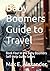 Baby Boomers Guide to Travel by Max E. Alexander