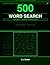 500 Word Search Cybersecurity & IT Edition: Cybersecurity & Information Technology Edition"