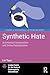 Synthetic Hate: AI-Enhanced Antisemitism and Online Radicalization (Studies in Contemporary Antisemitism)
