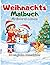 Mein großes Weihnachts-Malbuch: Für Kinder ab 4 Jahren | Süße Tiere, Winter & Weihnachten | 30 liebevolle Ausmalbilder (German Edition)
