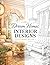 Dream Homes & Interior Designs Coloring Book for Adults: 100+ Detailed Designs of Elegant Rooms, Cozy Living Spaces, Luxury Interiors & Beautiful Home ... for Adults Designed for Comfort and Joy)