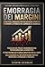 L'EMORRAGIA DEI MARGINI: L'audit spietato che i tuoi manager ti nascondono: come sconfiggere il quiet quitting, azzerare i costi occulti e salvare la tua azienda (Italian Edition)