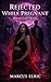 REJECTED WHILE PREGNANT  by marcus elric