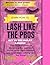 LASH LIKE THE PROS: GET TO THE BAG BY LASHING
