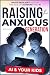 Raising the Anxious Generat...