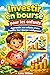 Investir en bourse pour les enfants: Apprendre aux enfants à faire fructifier leur épargne intelligemment (French Edition)