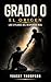 Grado 0: El Origen: Los 5 pilares del despertar real (Spanish Edition)