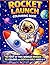 ROCKET LAUNCH: 40 Out of this World Images to Colour (Colouring Books for 6-9 Years Old)