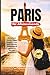 Paris für Alleinreisende 2026: Sicherheit, Insider Tipps, Budget Essen, Metro Guide, Sehenswürdigkeiten & flexible Reisepläne (German Edition)