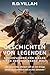 Geschichten von Legenden: Kreuzfahrer und Khane einer zerbrochenen Welt - Die größten Generäle, Imperiumsgründer und legendären Eroberer der Geschichte (German Edition)