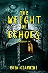 The Weight of Echoes