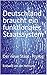 Deutschland braucht ein funktionales Staatssystem: Der neue Staat - Prolog (German Edition)