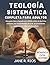 TEOLOGÍA SISTEMÁTICA COMPLETA PARA ADULTOS: Una Guía Clara y Basada en la Biblia Sobre la Doctrina Cristiana, Los Fundamentos de la fe, el Crecimiento ... y La Vida Práctica Diaria (Spanish Edition)