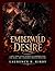Emberwild Desire: A Spicy Dark Fantasy Romance of Forbidden Love, Fire Magic, and a Dangerous Monster Protector