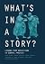 What's in a Story? Lessons ...