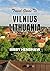 Travel Guide To VILNIUS LITHUANIA: Explore Top Attractions, Hidden Gems, Local Cuisine, Where to Stay and Step-by-Step Itineraries for a Perfect Baltic Trip (EXOTIC TRAVELS)