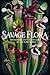 Savage Flora: Pitcher Plants and the Dark Side of the Plant World (Carnivorous Plant Success Series Book 3)