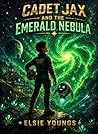 Cadet Jax and the Emerald Nebula: Eco-Friendly Space Books For Kids Ages 5-8.