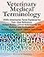 Veterinary Medical Terminology 3500+ Veterinarian Terms Explained for Fast Clear Reference: Fast-Access Clinical Reference for Vet Students and ... Includes Quick Search Clinical Term Finder