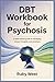 DBT Workbook for Psychosis:...