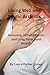 Living Well with Septic Arthritis.: Recovery, Rehabilitation, and Long-Term Joint Health. (How to live a better life with arthritis Book 8)