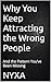 Why You Keep Attracting the Wrong People: And the Pattern You’ve Been Missing („Du folgst einem Muster“)