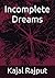 Incomplete Dreams