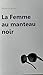 La femme au manteau noir (French Edition)