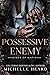 Possessive Enemy (Kings of ...