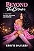 Beyond the Crown: A Mother’...