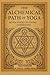 The Alchemical Path of Yoga: Seven Stages to Living Coherence