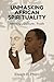 Unmasking African Spirituality