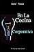 En La Cocina Corporativa: El Costo Que Nadie Calculo (Spanish Edition)