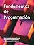 Fundamentos de Programación (Spanish Edition)