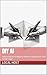 DIY AI: Your Artificial Int...